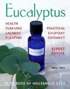 Eucalyptus: Hundreds of Household Uses