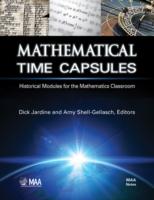 Mathematical Time Capsules: Historical Modules for the Mathematics Classroom