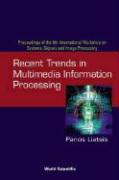 Recent Trends in Multimedia Information Processing - Proceedings of the 9th International Workshop on Systems, Signals and Image Processing (Iwssip'02)