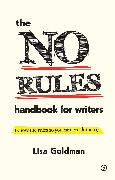 The No Rules Handbook for Writers