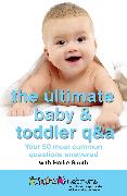 The Ultimate Baby & Toddler Q&A