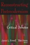 Reconstructing Postmodernism