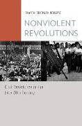 Nonviolent Revolutions: Civil Resistance in the Late 20th Century