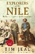 Explorers of the Nile : The Triumph and Tragedy of a Great Victorian Adventure