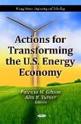 Actions for Transforming the U.S. Energy Economy