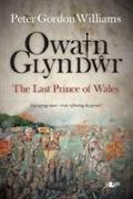 Owain Glyndwr: The Last Prince of Wales