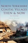 North Yorkshire Coastal Villages Then & Now