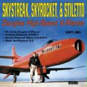 Skystreak, Skyrocket, & Stiletto: Douglas High-Speed X-Planes