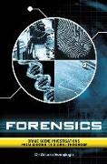 Forensics: Crime Scene Investigations from Murder to Global Terrorism