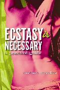 Ecstasy is Necessary