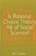 Is Rational Choice Theory All of Social Science?