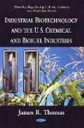Industrial Biotechnology & the U.S. Chemical & Biofuel Industries