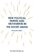 New Political Parties & Movements in the Soviet Union
