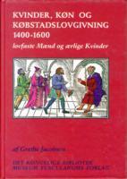 Kvinder, k&oslash,n og k&oslash,bstadslovgivning 1400-1600