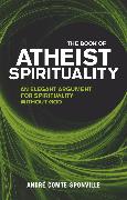 The Book of Atheist Spirituality. Translated by Nancy Huston