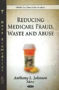 Reducing Medicare Fraud, Waste & Abuse