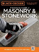 The Complete Guide to Masonry & Stonework (Black & Decker)