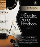 The Electric Guitar Handbook: A Complete Course in Modern Technique and Styles [With CD (Audio)]