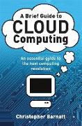 A Brief Guide to Cloud Computing