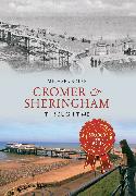 Cromer & Sheringham Through Time