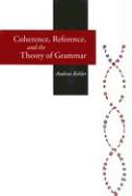Coherence, Reference, and the Theory of Grammar
