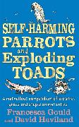 Self-harming Parrots and Exploding Toads