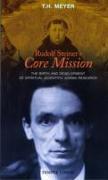 Rudolf Steiner's Core Mission