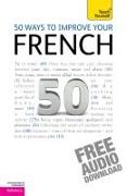 50 Ways to Improve your French: Teach Yourself