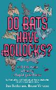 Do Bats Have Bollocks?