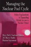 Managing the Nuclear Fuel Cycle