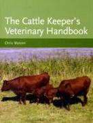 The Cattle Keeper's Veterinary Handbook