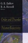 Order & Disorder in Polymer Reactivity