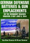 German Defensive Batteries and Gun Emplacements on the Normandy Beaches