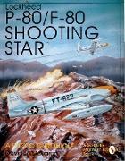 Lockheed P-80/f-80 Shooting Star: a Photo Chronicle
