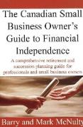 Canadian Small Business Owners Guide to Financial Independence