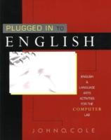 Plugged in to English: English & Language Arts Activities for the Computer Lab [With CDROM]