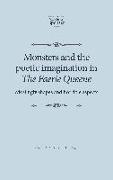 Monsters and the Poetic Imagination in the Faerie Queene