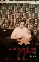 Mein Leben als DDR Flüchtling