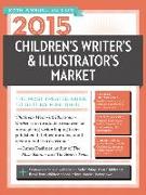2015 Children's Writer's & Illustrator's Market: The Most Trusted Guide to Getting Published