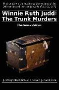 Winnie Ruth Judd: The Trunk Murders the Classic Edition