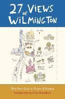 27 Views of Wilmington: The Port City in Prose and Poetry