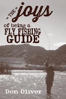 The Joys of Being a Fly Fishing Guide