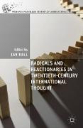 Radicals and Reactionaries in Twentieth-Century International Thought