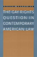 The Gay Rights Question in Contemporary American Law