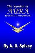 The Symbol of Aura: Episode II: Intergalactic