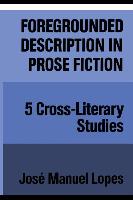 Foregrounded Description in Prose Fiction: Five Cross-Literary Studies