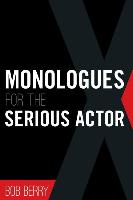 Monologues for the Serious Actor