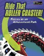 Ride That Rollercoaster!: Forces at an Amusement Park