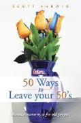 50 Ways to Leave Your 50's