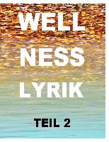 Wellnesslyrik Teil 2